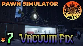 Pawn Simulator  |  Ep7  |  Lets Play