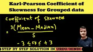 Karl-Pearson Coefficient of Skewness for Grouped data