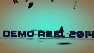 VFX/Motion Graphics Demo Reel 2014