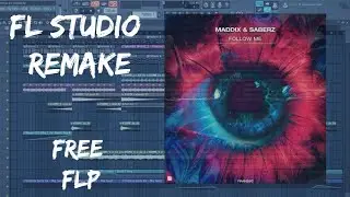 [Free flp] Maddix & SaberZ - Follow Me | FL Studio 12 remake