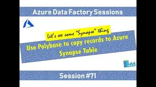 #71. Azure Data Factory - Copy from CSV file to Azure Synapse table