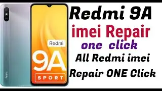 Redmi 9A imei Repair One Click All Redmi Imei Repair OneClick how to imei repair redmi xiaomi mobile
