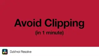 How to Avoid Clipping in DaVinci Resolve | 1 Minute Tutorial