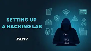 Setting up a Hacking Lab using Kali Linux   Part 1