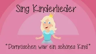 Dornröschen war ein schönes Kind - Kinderlieder zum Mitsingen | Sing Kinderlieder
