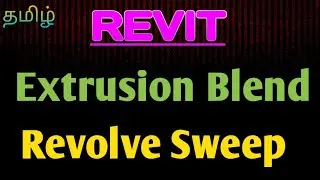 Revit Architecture - Extrusion Blend Revolve Sweep | Create shapes | tamil tutorials || TST