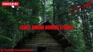3 Unbelievable True Airbnb Horror Stories