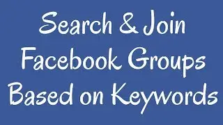 How to Search and Join Facebook Groups based on Keywords using FBAssist Pro Software