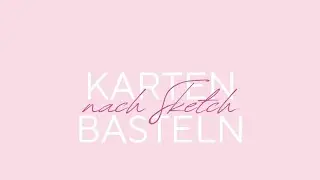 Karten basteln nach Sketch - frei interpretiert | Vier Karten basteln