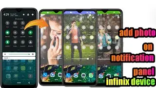 Add photo on notification panel on infinix device|set photo on notificatio bar on infinix device