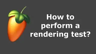 FL Studio 20 diagnostics tutorial: Rendering tests for VST plugins