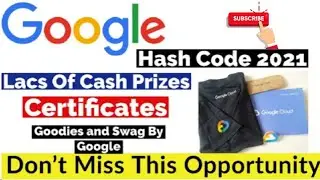 GOOGLE Hash Code 2021 | Certificate | Win Lacs Of Cash Prizes | Goodies & Swag By Google