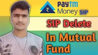 How to Delete Your SIP In Mutual Fund From Paytm Money ,