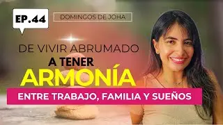 Cómo Encontrar el Equilibrio Perfecto entre Trabajo, Familia y Sueños |Eligete Feliz PODCAST