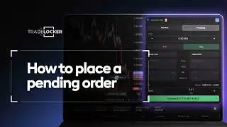 How to Place a Pending Order on TradeLocker