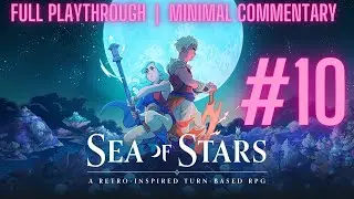 Sea Of Stars FULL PLAYTHROUGH - MINIMAL COMMENTARY - EPISODE 10 - FULL RELEASE  -  Super RPG Friends