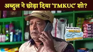#tmkuc Update : Where Did Abdul Of ''Taarak Mehta'' Suddenly Disappear? Left The Show After 16 Years