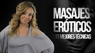 EROTIC MASSAGES: The Best Techniques