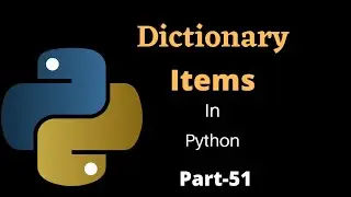 Dictionary Items || Part-51 || Python Tutorial For Beginners