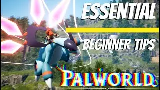 Palworld ESSENTIAL Beginner Tips