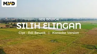 ADI BEWOK - SILIH ELINGAN (Karaoke Version)