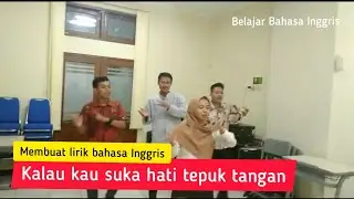 Kalau kau suka hati tepuk tangan [Belajar Bahasa Inggris]