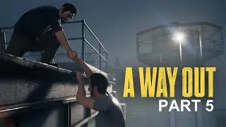 A Way Out Walkthrough Gameplay Part 5 - Construction Site Chase & Fight