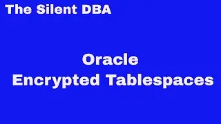 Oracle Encrypted Tablespaces