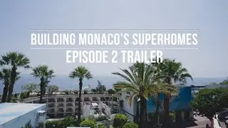 Building Monaco Superhomes EP 2 Trailer
