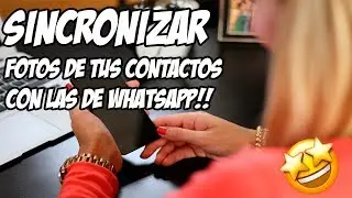 How to Sync WhatsApp photos in your contacts? EASY! ✅