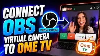 How to Connect OBS Virtual Camera to Ome TV (Working Fix 2026)