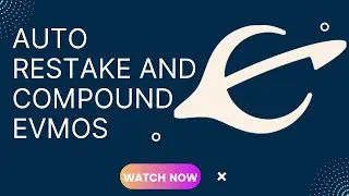 HOW TO AUTO RESTAKE AND COMPOUND $EVMOS!!!