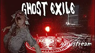 СТРИМ 👹 GHOST EXILE