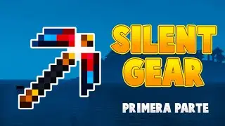 ⛏️SILENT GEAR 1.16.5 / 1.18.2 (PRIMERA PARTE) : GUIA COMPLETA - INTRODUCCION AL MOD Y MATERIALES