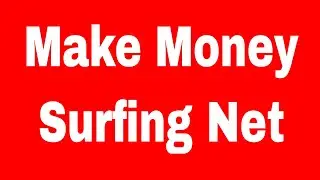 How To Make Money By Just Surfing The Web