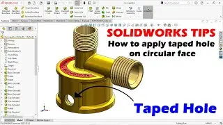 Unlock The Secret: Applying Taped Holes On Circular Faces In Solidworks – Hindi Tutorial