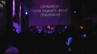 DEADBOY - Bela Lugosi's Dead / Fade In Fest. PT 24.11.2007
