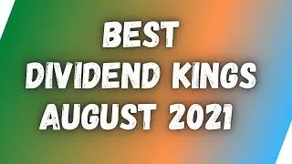 Best Dividend Kings For August 2021