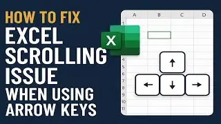 How to Fix Excel Scrolling Issue When Using Arrow Keys