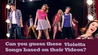 Can you guess these Violetta Songs based on their Videos?