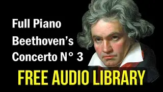 Beethoven Piano Concerto n°3 full piano classical music for studying no copyright relaxing music