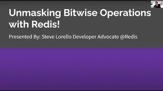 Unmasking Bitwise Operations with Redis - Steve Lorello