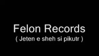 Felon Records - E sheh jeten si piktur NEW 2010 ( OFFICIAL )