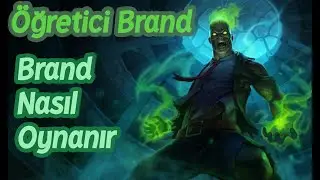 Brand Nasıl Oynanır | Brand Öğretici Rehberi LoL (Bot-lane)