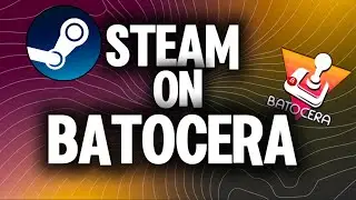 How To Install Steam On Batocera In 2025 Not FlatPak!