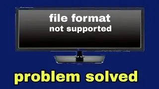file format not supported in tv! pendrive video not working in tv! pendrive video not playing