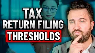 Who Is Required to File a Tax Return? Minimum Income to File Taxes