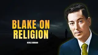 Neville Goddard - Blake On Religion