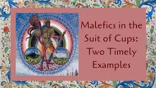 Malefics in the Suit of Cups: Two Timely Examples