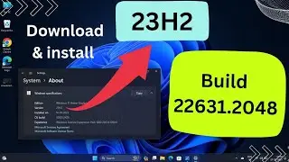 Windows 11 23h2 || Windows 11 23h2 ISO Download || windows 11 23h2 install Build 22631